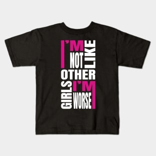 I'm Not Like Other Girls Kids T-Shirt